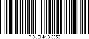 Código de barras (EAN, GTIN, SKU, ISBN): 'ROJEMAC-3353'