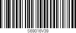 Código de barras (EAN, GTIN, SKU, ISBN): 'S69016V39'