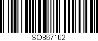 Código de barras (EAN, GTIN, SKU, ISBN): 'SO867102'