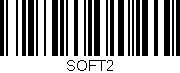 Código de barras (EAN, GTIN, SKU, ISBN): 'SOFT2'