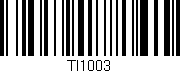 Código de barras (EAN, GTIN, SKU, ISBN): 'TI1003'