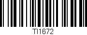 Código de barras (EAN, GTIN, SKU, ISBN): 'TI1672'