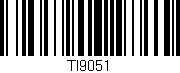Código de barras (EAN, GTIN, SKU, ISBN): 'TI9051'