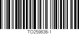 Código de barras (EAN, GTIN, SKU, ISBN): 'TO259636-1'