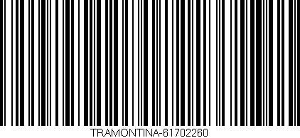 Código de barras (EAN, GTIN, SKU, ISBN): 'TRAMONTINA-61702260'