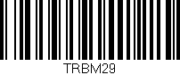 Código de barras (EAN, GTIN, SKU, ISBN): 'TRBM29'