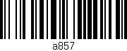 Código de barras (EAN, GTIN, SKU, ISBN): 'a857'