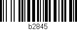 Código de barras (EAN, GTIN, SKU, ISBN): 'b2845'