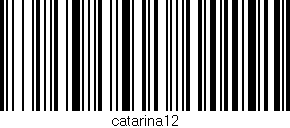 Código de barras (EAN, GTIN, SKU, ISBN): 'catarina12'