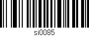 Código de barras (EAN, GTIN, SKU, ISBN): 'si0085'