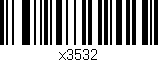 Código de barras (EAN, GTIN, SKU, ISBN): 'x3532'