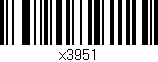 Código de barras (EAN, GTIN, SKU, ISBN): 'x3951'