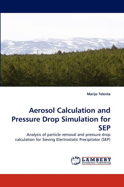 Aerosol Calculation And Pressure Drop Simulation For Sep - Ks Omniscriptum Publishing