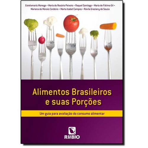 Alimentos Brasileiros e Suas Porções: um Guia para Avaliação do Consumo Alimentar