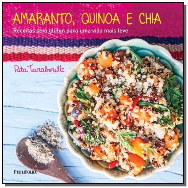 Amaranto, Quinoa e Chia - Publifolha