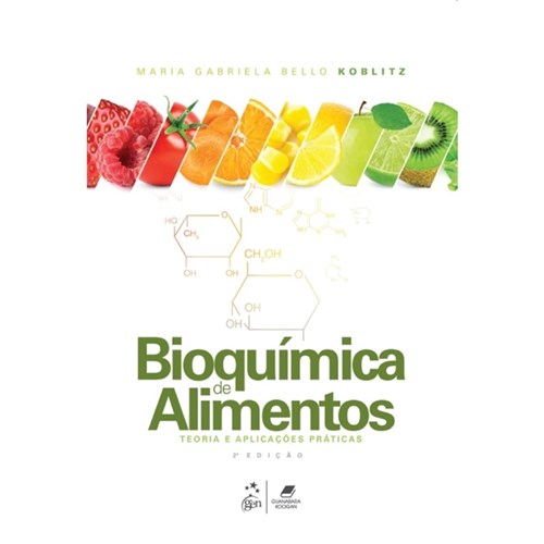 Bioquímica de Alimentos - Teoria e Aplicações Práticas