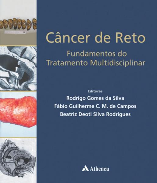 Cancer de Reto - Fundamentos do Tratamento Multidisciplinar - Atheneu