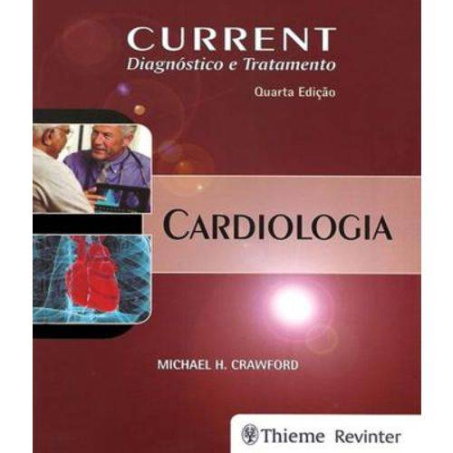 Cardiologia - Current - Diagnostico e Tratamento - 04 Ed