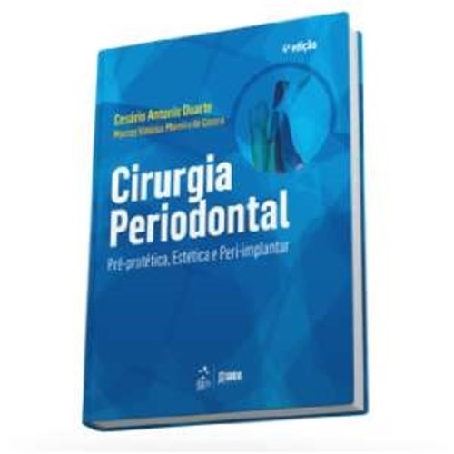 Cirurgia Periodontal - Pré-Protética, Estética e Peri-Implantar