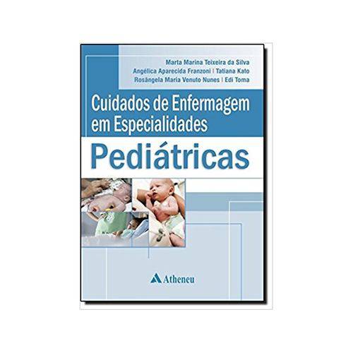 Cuidados de Enfermagem em Especialidades Pediátricas - Silva,marta Marina Teixeira da / Franzoni,ang