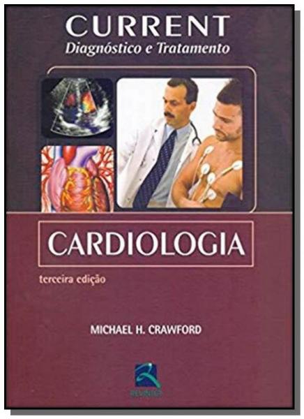Current Cardiologia Diagnostico e Tratamento 01 - Revinter