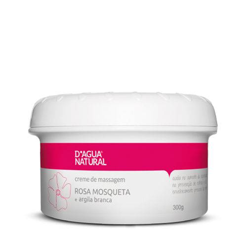 D’água Natural - Creme de Massagem Rosa Mosqueta e Argila Branca - 300g