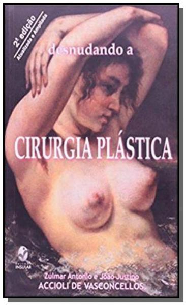Desnudando a Cirurgia Plastica - Editora Insular Ltda.