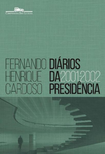Diários da Presidência 2001-2002 - Vol. 04 - Cia das Letras