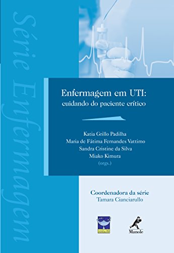 Enfermagem em UTI: Cuidando do Paciente Crítico (Série Enfermagem)