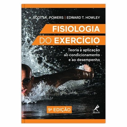Fisiologia do Exercício -Teoria e Aplicação ao Condicionamento e ao Desempenho - 9ª Edição