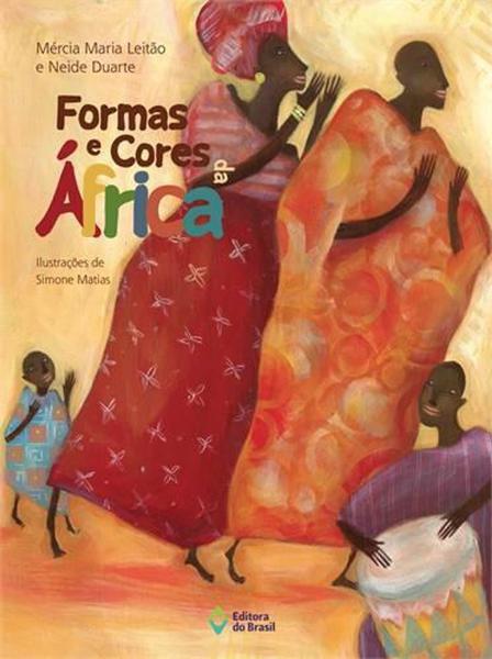 Formas e Cores da África - Editora do Brasil Sp