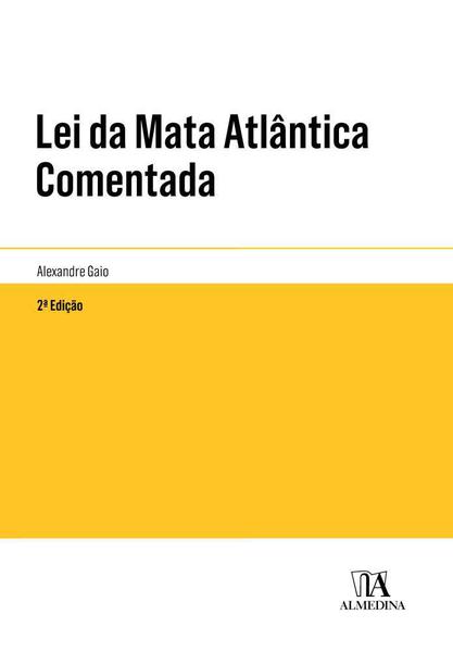 Lei da Mata Atlântica Comentada - Almedina Matriz