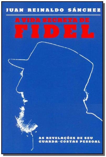 Livro - a Vida Secreta de Fidel