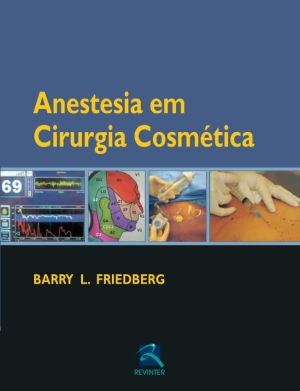 Livro - Anestesia em Cirurgia Cosmética - Friedberg - Revinter