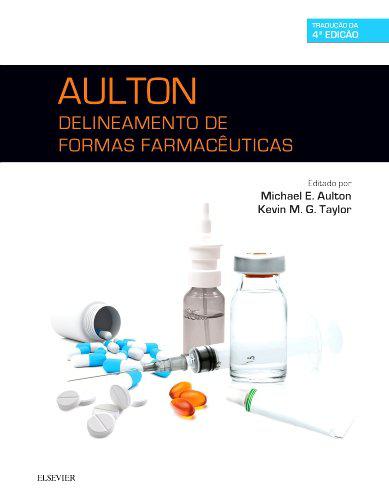 Aulton Delineamento de Formas Farmacêuticas - Elsevier