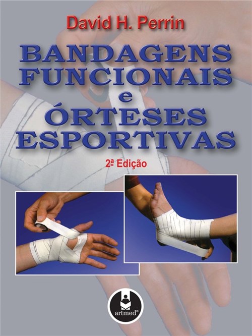 Livro - Bandagens Funcionais e Órteses Esportivas - Perrin - @@