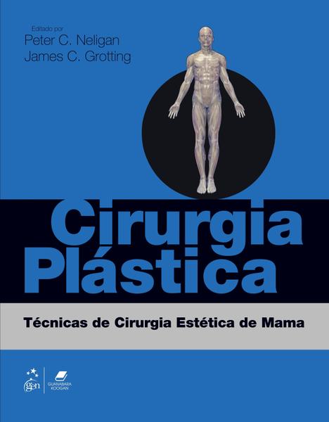 Livro - Cirurgia Plástica - Técnicas de Cirurgia Estética de Mama