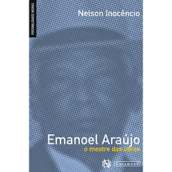 Livro - Emanoel Araújo - o Mestre das Obras