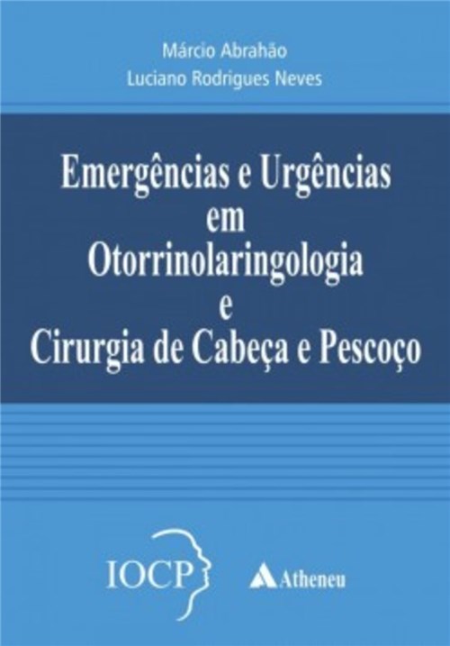 Livro - Emergências e Urgências em Otorrinolaringologia e Cirurgia de Cabeça e Pescoço - Abrahão