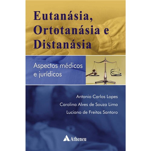 Livro - Eutanásia, Ortotanásia e Distanásia: Aspectos Médicos e Jurídicos