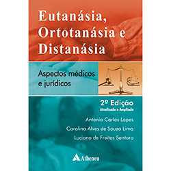 Livro - Eutanásia, Ortotanásia e Distanásia: Aspectos Médicos e Jurídicos