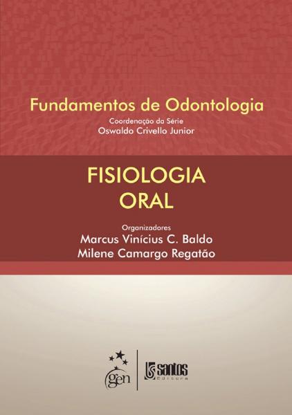 Livro - Fisiologia Oral - Série Fundamentos de Odontologia