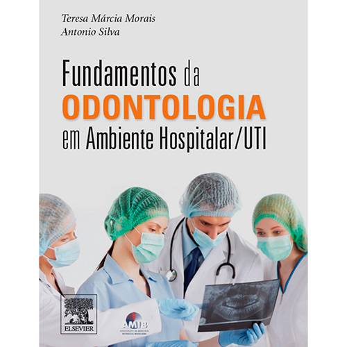 Livro - Fundamentos da Odontologia em Ambiente Hospitalar / UTI