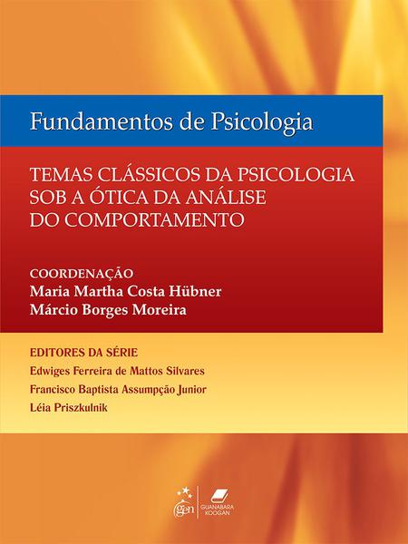 Livro - Fundamentos de Psicologia - Temas Clássicos de Psicologia Sob a Ótica da Análise do Comportamento