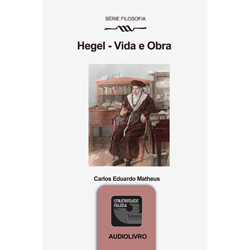 Livro - Hegel: Vida e Obra - Áudio Livro