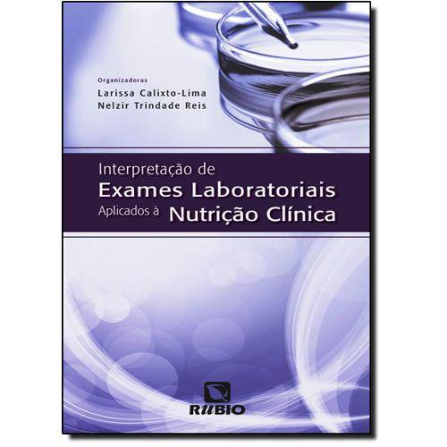 Livro - Interpretação de Exames Laboratoriais Aplicados à Nutrição Clínica - Calixto-Lima