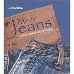 Livro Moda Jeans Fantasia Est tica sem Preconceito autor Lu Catoira 2009