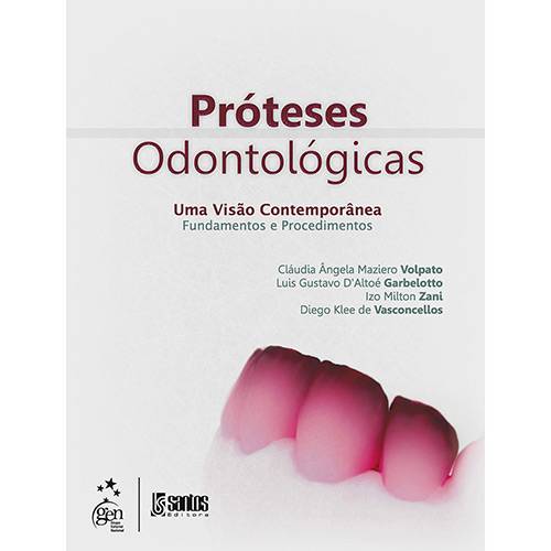 Livro - Próteses Odontológicas: uma Visão Contemporânea - Fundamentos e Procedimentos