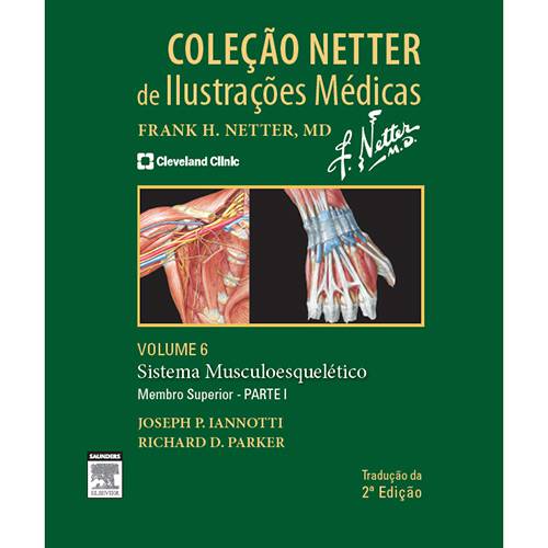 Livro - Sistema Musculoesquelético - Membro Superior - Parte 1 - Vol. 6 - Coleção Netter de Ilustrações Médicas
