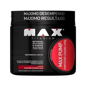 Max Pump (240G) - Max Titanium - Sabor: Frutas Vermelhas